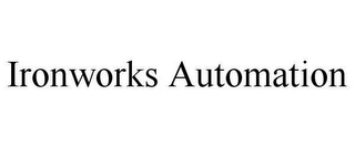 IRONWORKS AUTOMATION