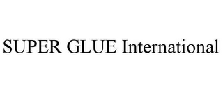 SUPER GLUE INTERNATIONAL