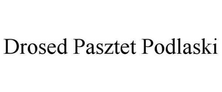 DROSED PASZTET PODLASKI