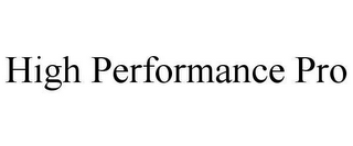 HIGH PERFORMANCE PRO