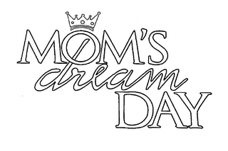 MOM'S DREAM DAY