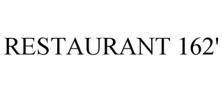 RESTAURANT 162'