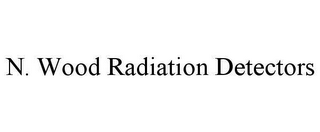 N. WOOD RADIATION DETECTORS