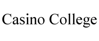 CASINO COLLEGE