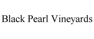 BLACK PEARL VINEYARDS
