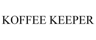 KOFFEE KEEPER