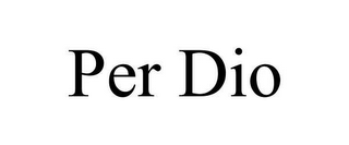 PER DIO