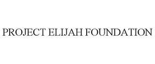 PROJECT ELIJAH FOUNDATION