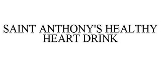 SAINT ANTHONY'S HEALTHY HEART DRINK