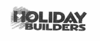 HOLIDAY BUILDERS