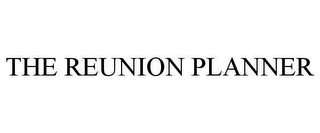 THE REUNION PLANNER