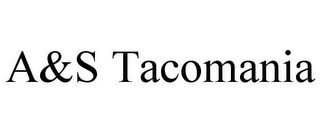 A&S TACOMANIA