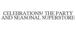 CELEBRATIONS! THE PARTY AND SEASONAL SUPERSTORE