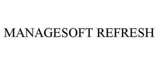 MANAGESOFT REFRESH