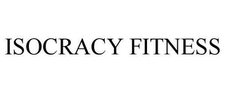 ISOCRACY FITNESS