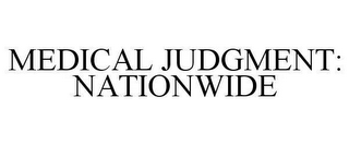 MEDICAL JUDGMENT: NATIONWIDE