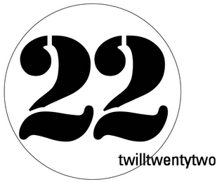 22 TWILLTWENTYTWO