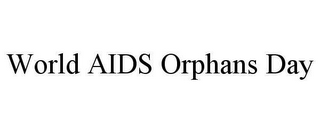 WORLD AIDS ORPHANS DAY