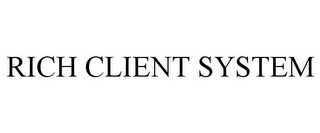 RICH CLIENT SYSTEM