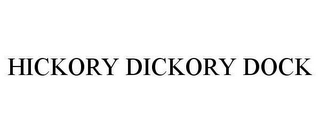 HICKORY DICKORY DOCK