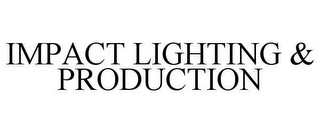 IMPACT LIGHTING & PRODUCTION