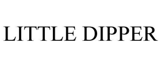 LITTLE DIPPER