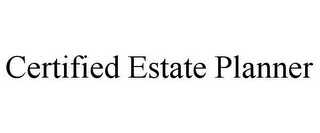 CERTIFIED ESTATE PLANNER