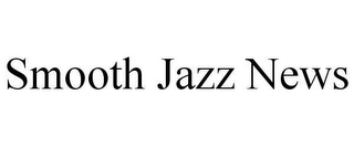 SMOOTH JAZZ NEWS