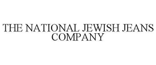 THE NATIONAL JEWISH JEANS COMPANY