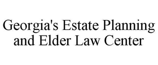 GEORGIA'S ESTATE PLANNING AND ELDER LAW CENTER