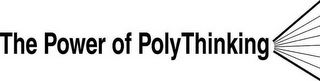 THE POWER OF POLYTHINKING