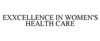 EXXCELLENCE IN WOMEN'S HEALTH CARE