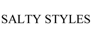 SALTY STYLES