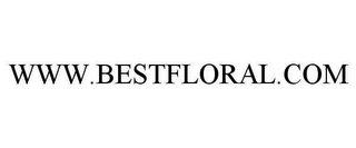 WWW.BESTFLORAL.COM