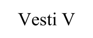 VESTI V