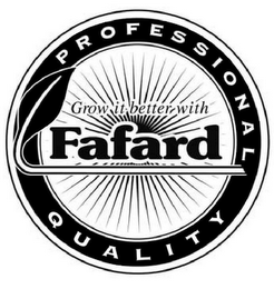 GROW IT BETTER WITH FAFARD PROFESSIONAL QUALITY