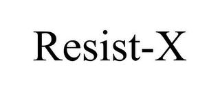 RESIST-X