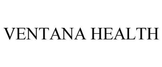 VENTANA HEALTH