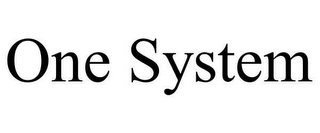 ONE SYSTEM