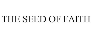 THE SEED OF FAITH