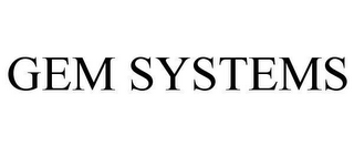 GEM SYSTEMS