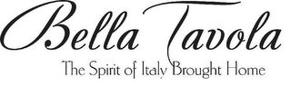 BELLA TAVOLA THE SPIRIT OF ITALY BROUGHT HOME