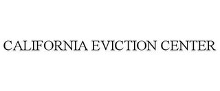 CALIFORNIA EVICTION CENTER