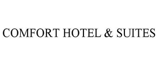 COMFORT HOTEL & SUITES