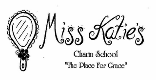 MISS KATIE'S CHARM SCHOOL "THE PLACE FOR GRACE"