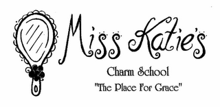 MISS KATIE'S CHARM SCHOOL "THE PLACE FOR GRACE"