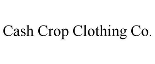 CASH CROP CLOTHING CO.