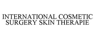 INTERNATIONAL COSMETIC SURGERY SKIN THERAPIE