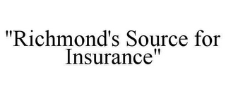 "RICHMOND'S SOURCE FOR INSURANCE"