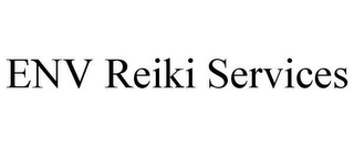 ENV REIKI SERVICES